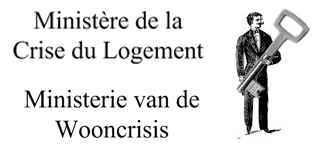 Ministère de la crise du logement - Het ministerie van wooncrisis, BRUXELLES, january 2011