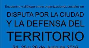 Disputa por la ciudad y la defensa del territorio