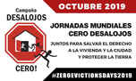 Octubre de 2019, Llamado Jornadas Mundiales Cero Desalojos: Juntos para salvar el Derecho a la Vivienda y la Ciudad y proteger la tierra