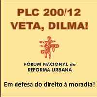 Per il Diritto alla Casa: Dilma, metta il veto sul PLC 200/2012!